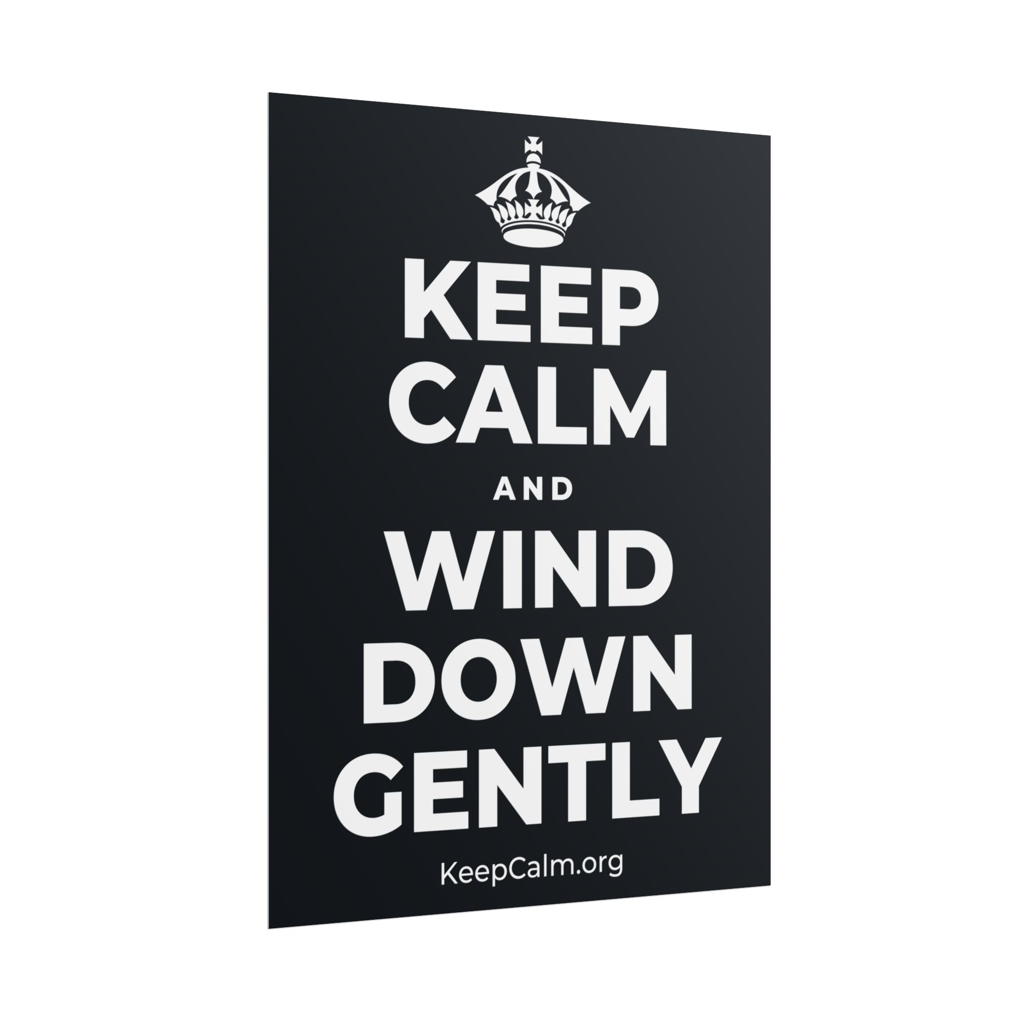 KEEP CALM AND WIND DOWN GENTLY Poster (Dark)