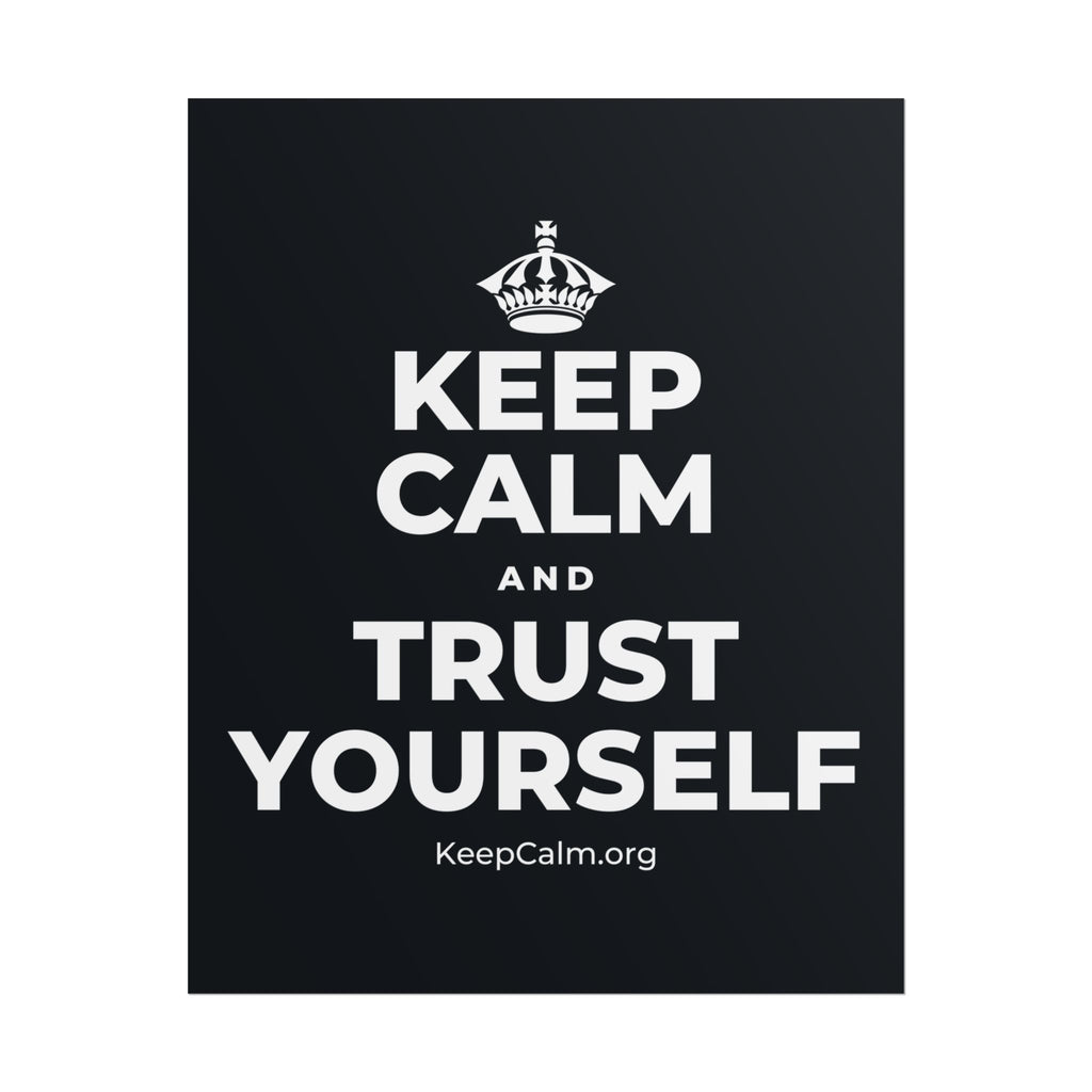 KEEP CALM AND TRUST YOURSELF Poster (Dark)
