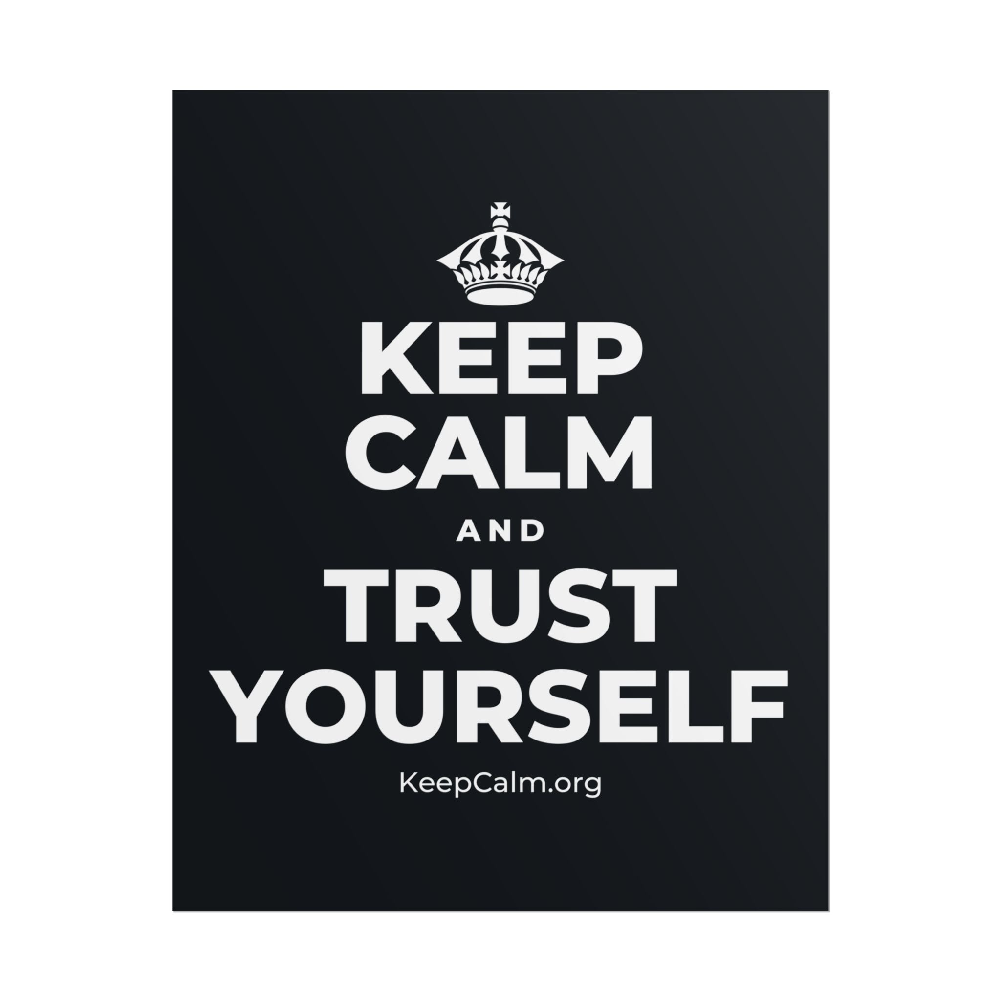 KEEP CALM AND TRUST YOURSELF Poster (Dark)