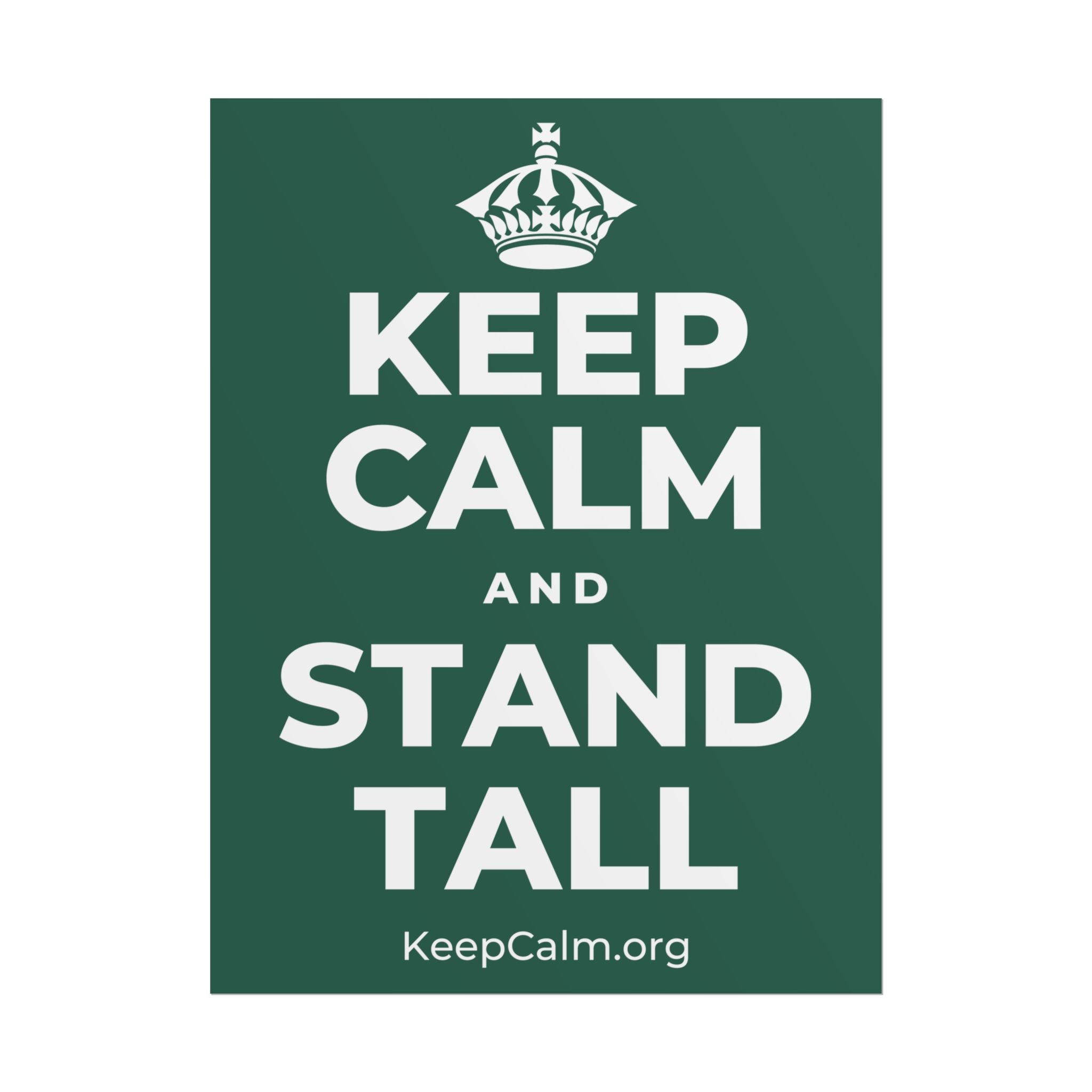 KEEP CALM AND STAND TALL Poster