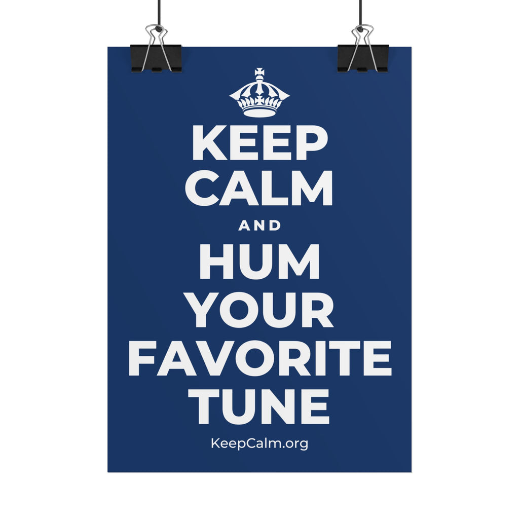 KEEP CALM AND HUM YOUR FAVORITE TUNE Poster