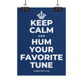 KEEP CALM AND HUM YOUR FAVORITE TUNE Poster