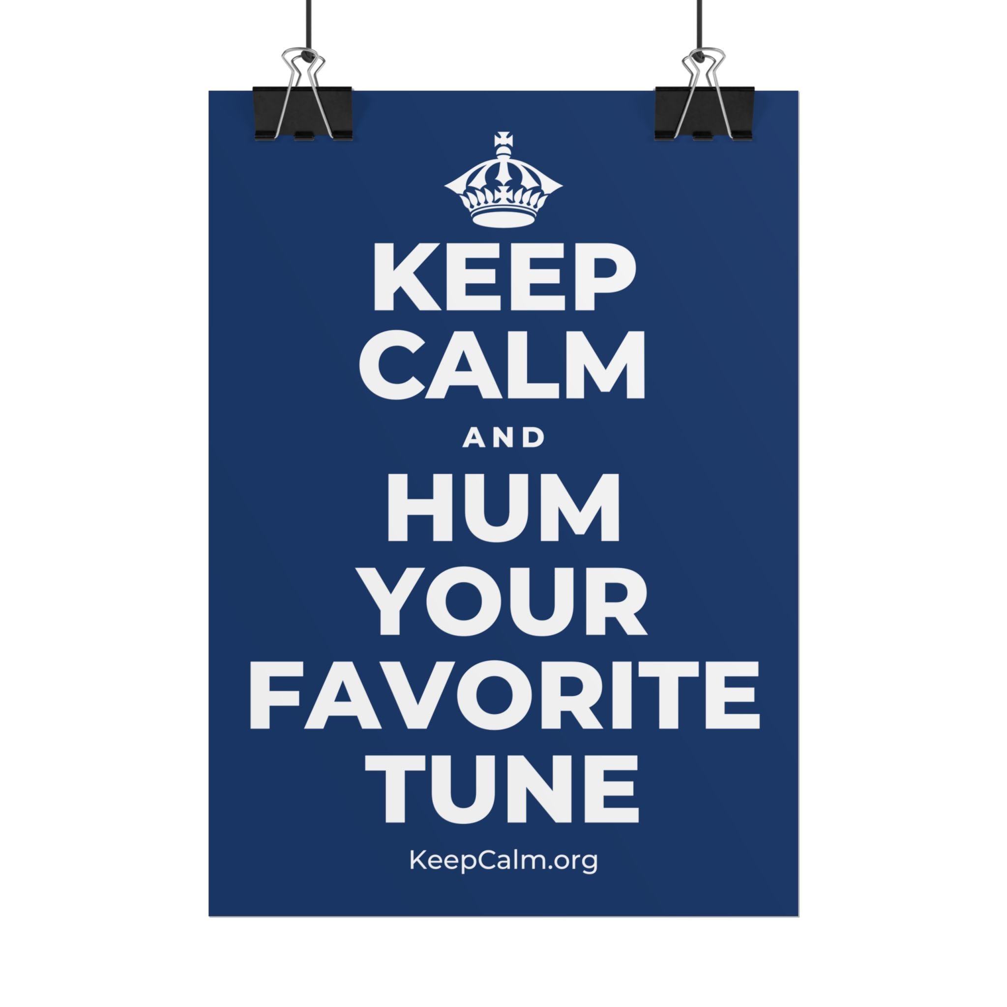 KEEP CALM AND HUM YOUR FAVORITE TUNE Poster