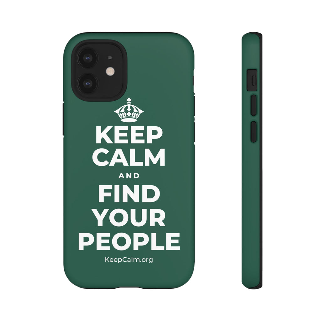 KEEP CALM AND FIND YOUR PEOPLE Phone Case