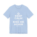 KEEP CALM AND KISS ME AGAIN T-Shirt (Baby Blue–Silver)