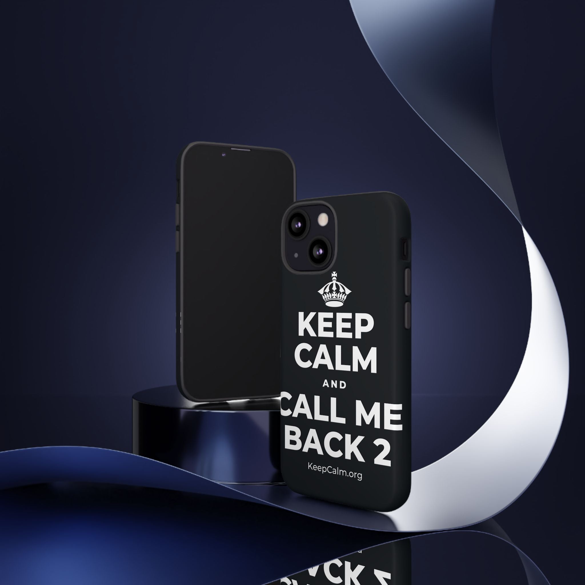 KEEP CALM AND CALL ME BACK 2 Phone Case (Dark)