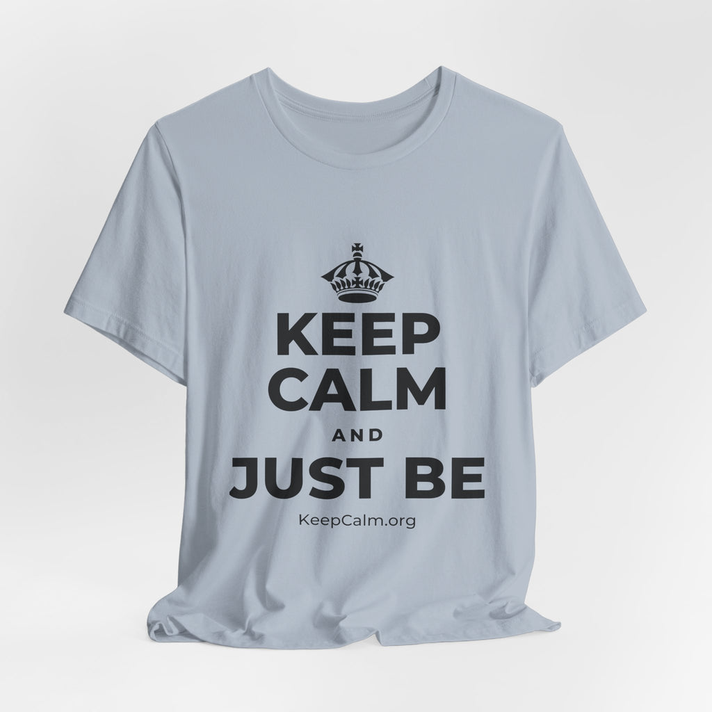 KEEP CALM AND JUST BE T-Shirt (White–Asphalt)