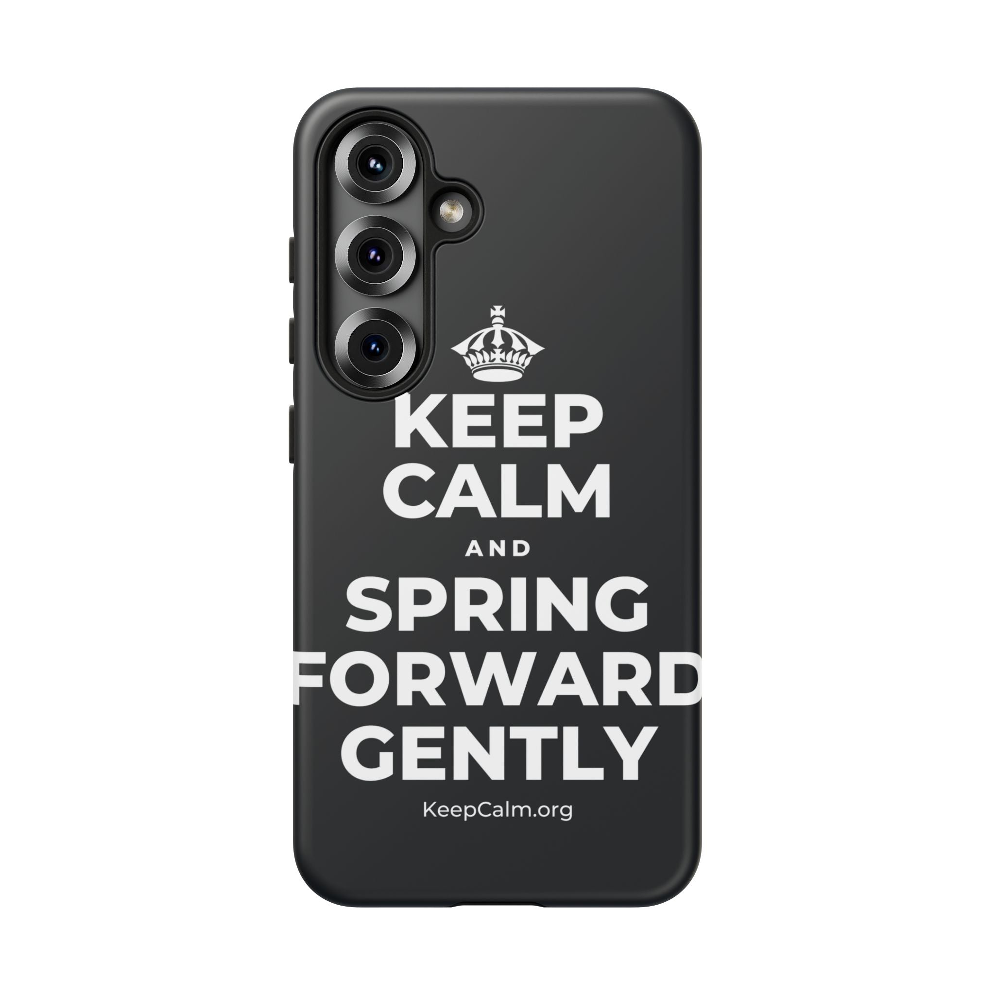 KEEP CALM AND SPRING FORWARD GENTLY Phone Case (Dark)