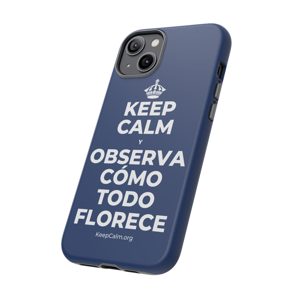 KEEP CALM Y OBSERVA CÓMO TODO FLORECE Phone Case