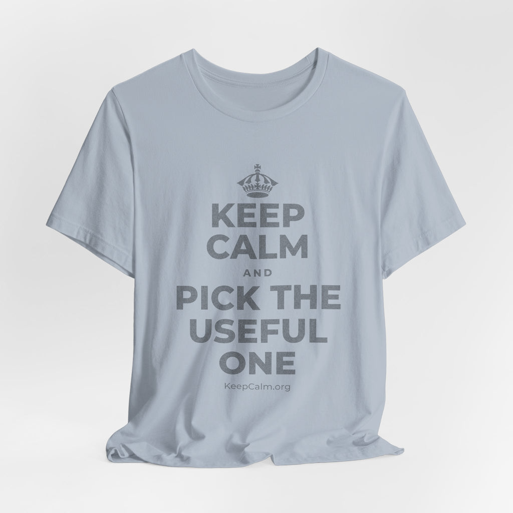 KEEP CALM AND PICK THE USEFUL ONE T-Shirt (White–Asphalt)