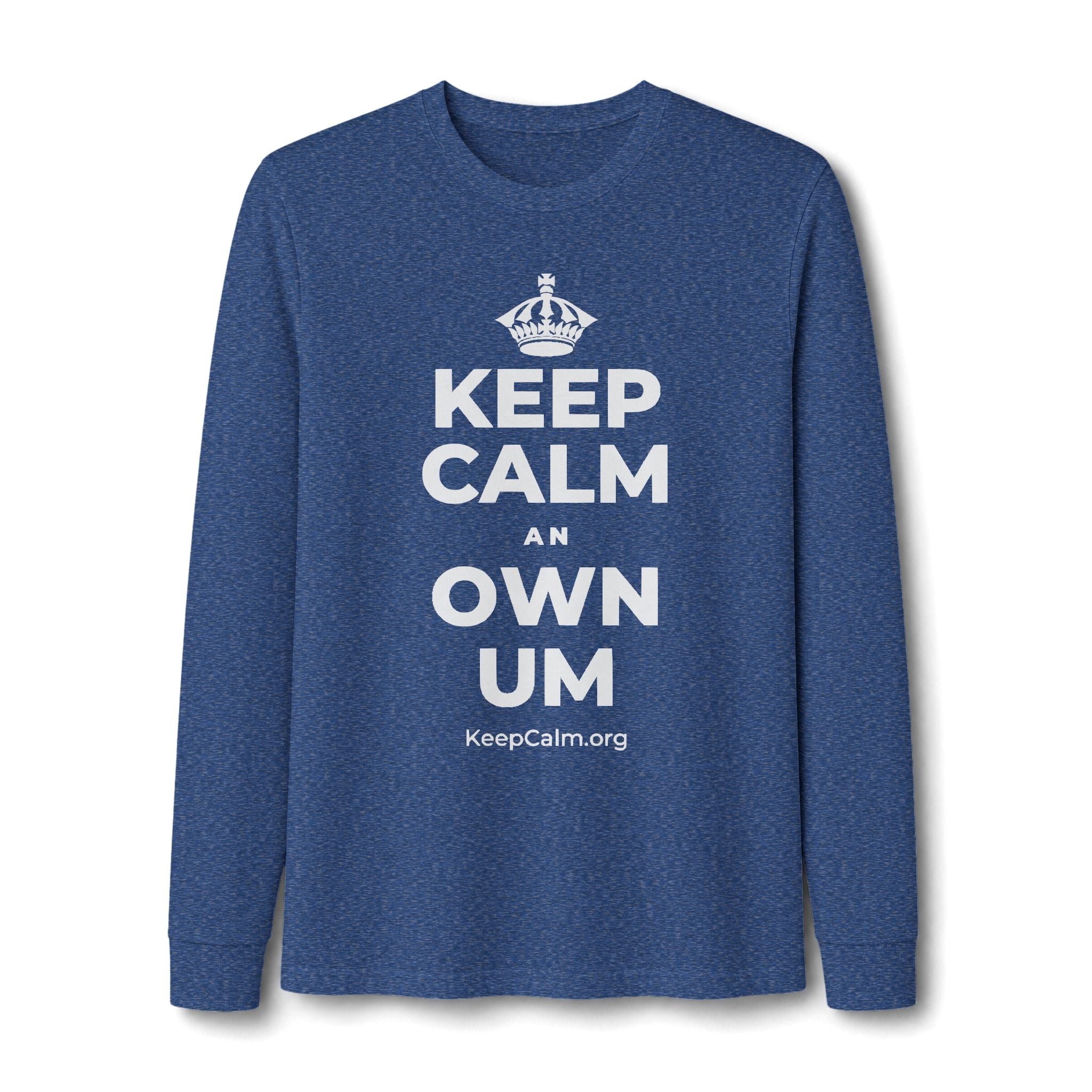 KEEP CALM AN OWN UM Long Sleeve Tee