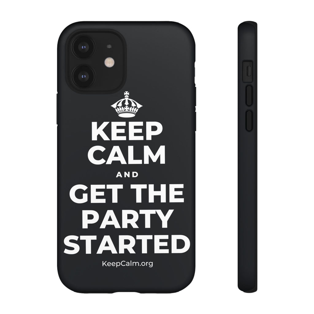 KEEP CALM AND GET THE PARTY STARTED Phone Case (Dark)