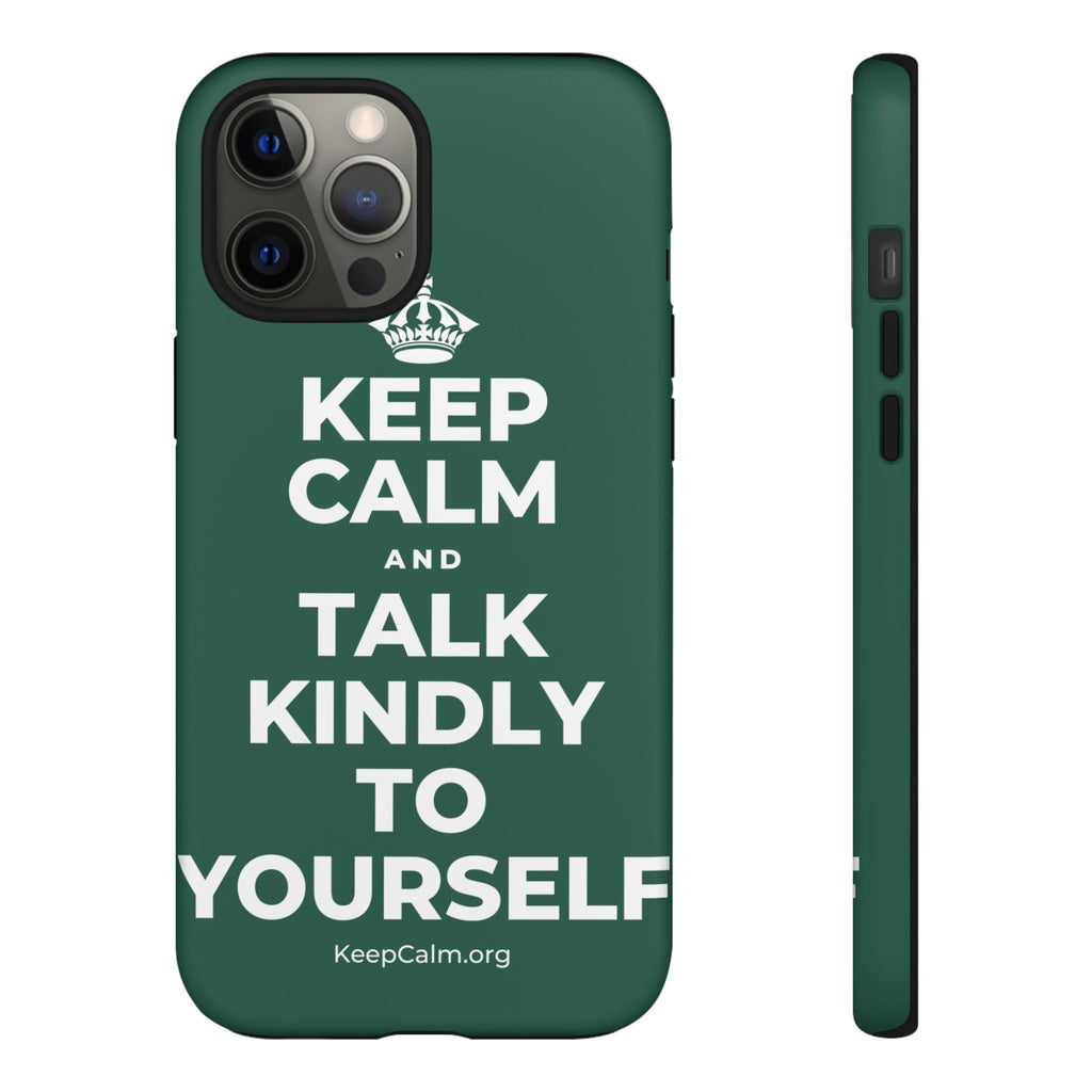 KEEP CALM AND TALK KINDLY TO YOURSELF Phone Case