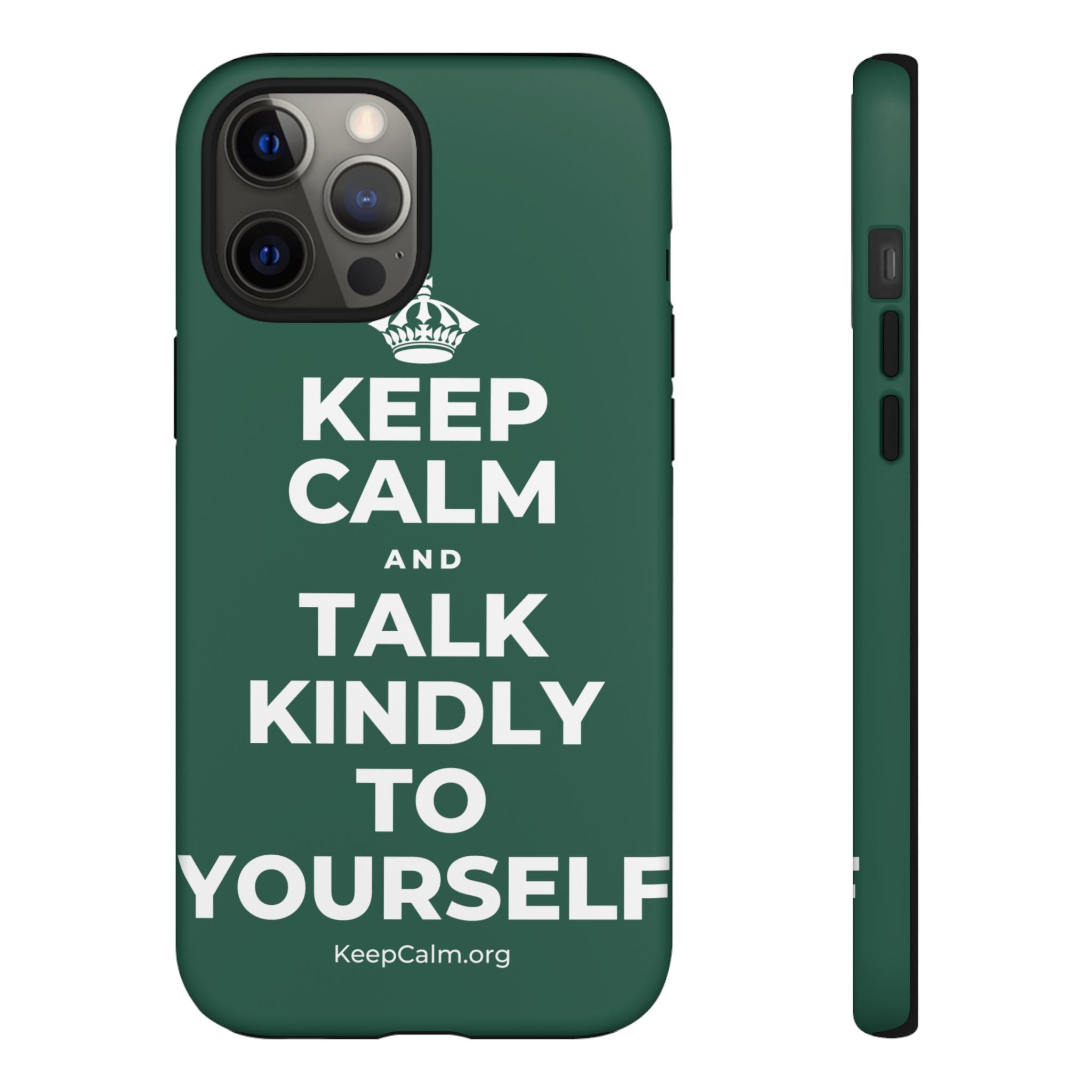 KEEP CALM AND TALK KINDLY TO YOURSELF Phone Case