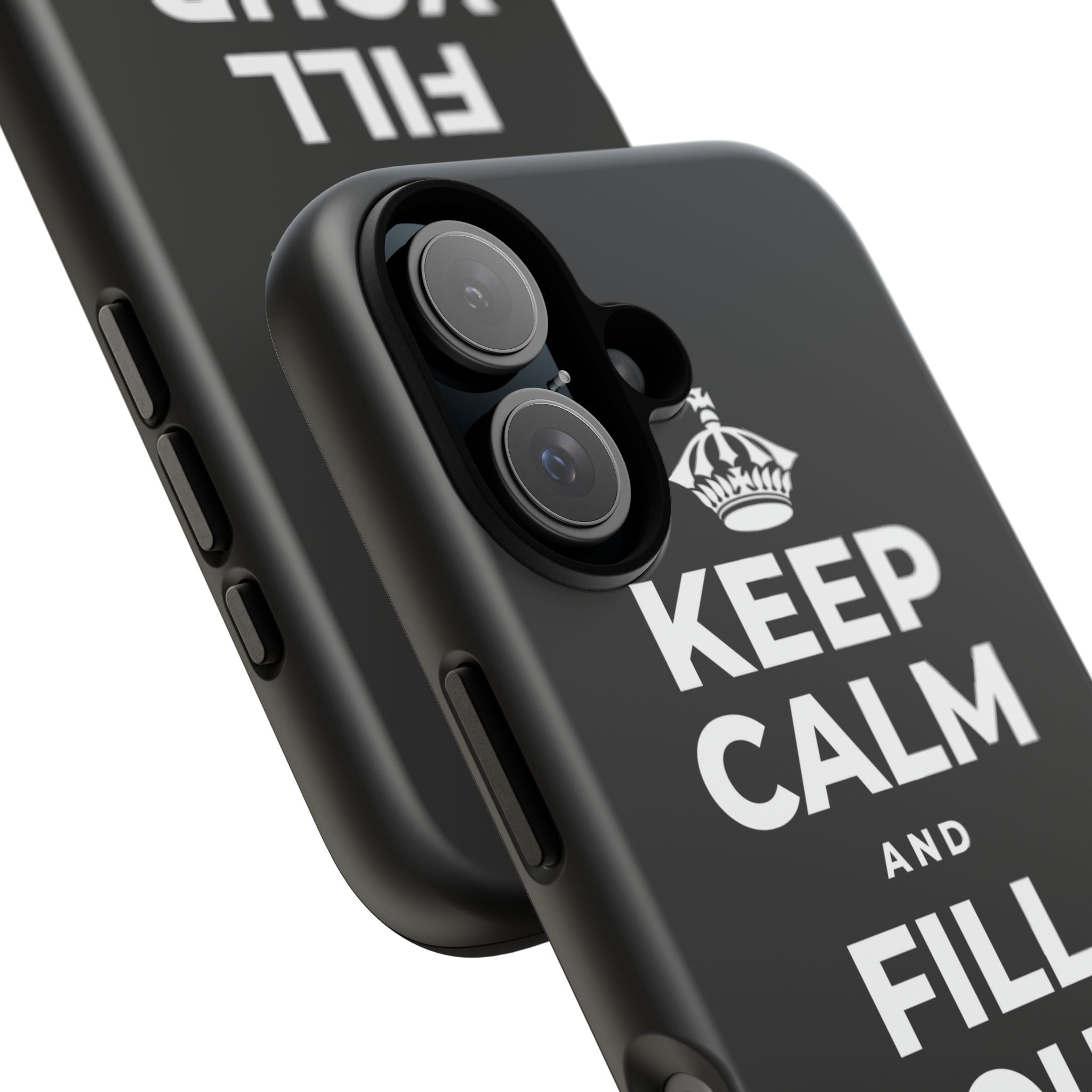 KEEP CALM AND FILL YOUR OWN CUP Phone Case