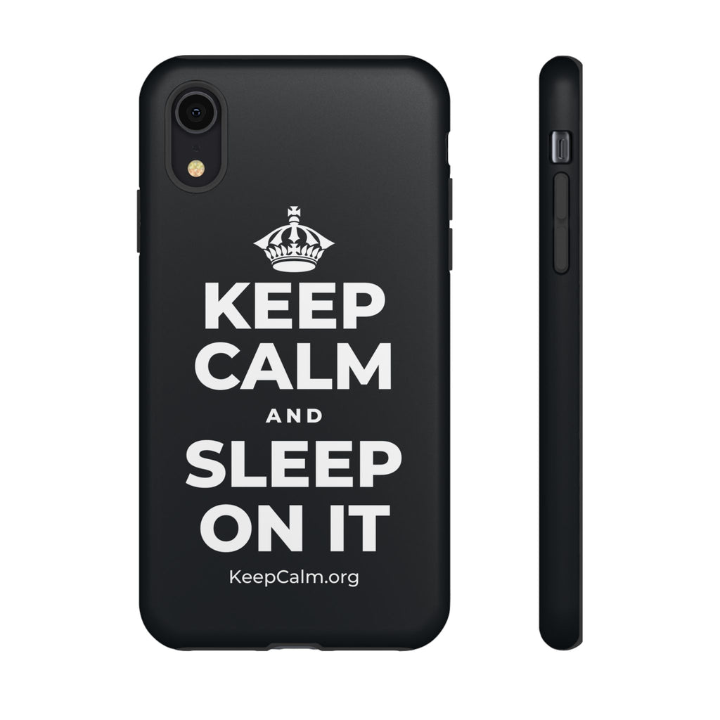 KEEP CALM AND SLEEP ON IT Phone Case (Dark)