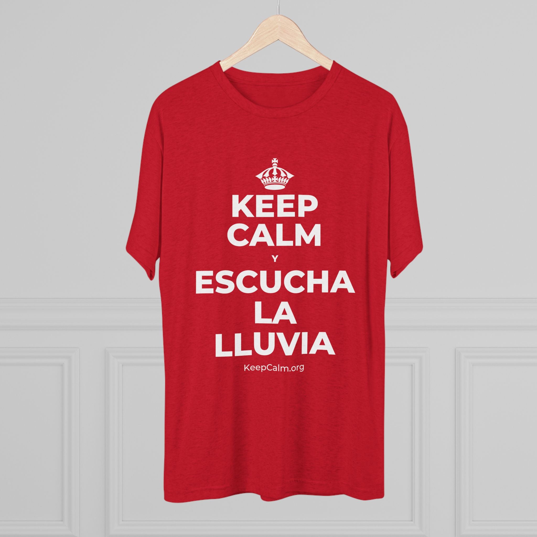 KEEP CALM Y ESCUCHA LA LLUVIA Tri-Blend Tee