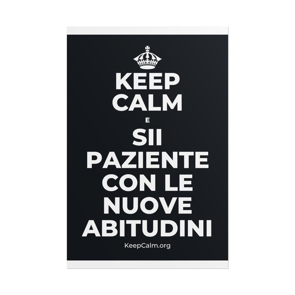 KEEP CALM E SII PAZIENTE CON LE NUOVE ABITUDINI Poster (Dark)
