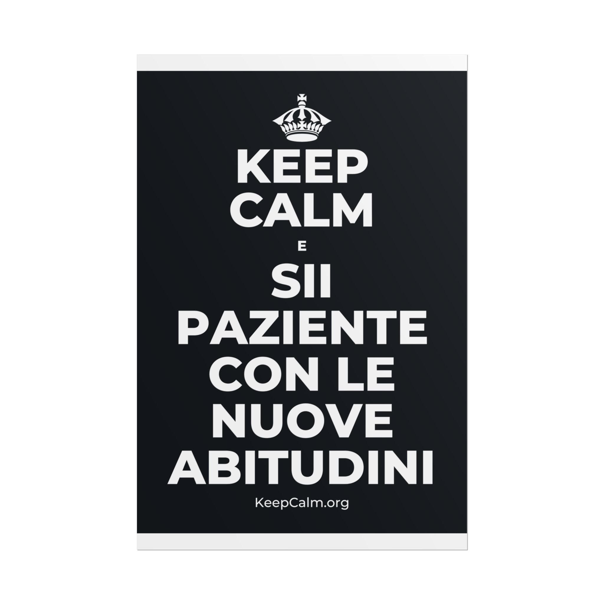 KEEP CALM E SII PAZIENTE CON LE NUOVE ABITUDINI Poster (Dark)