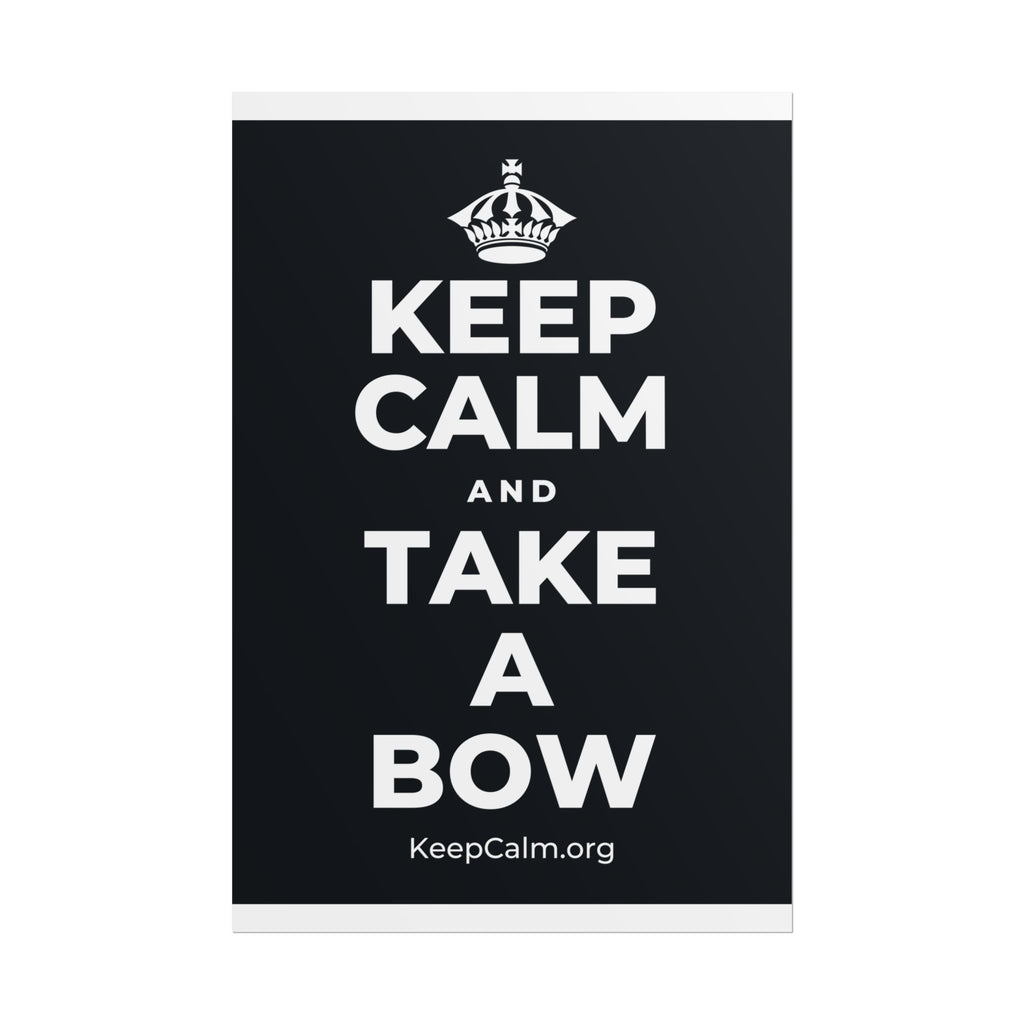 KEEP CALM AND TAKE A BOW Poster (Dark)