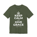 KEEP CALM AND GIVE GRACE T-Shirt (Military Green–Autumn)