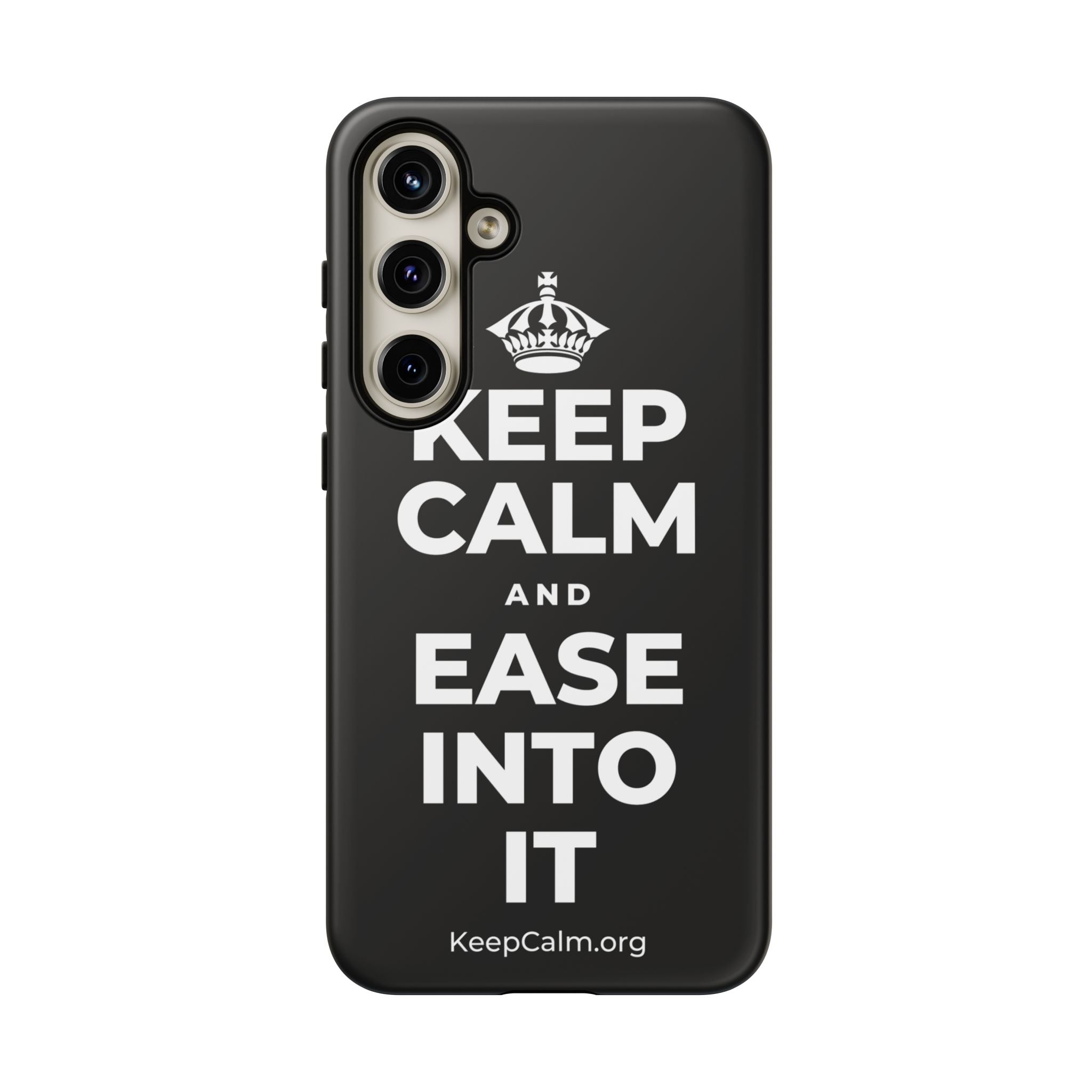 KEEP CALM AND EASE INTO IT Phone Case