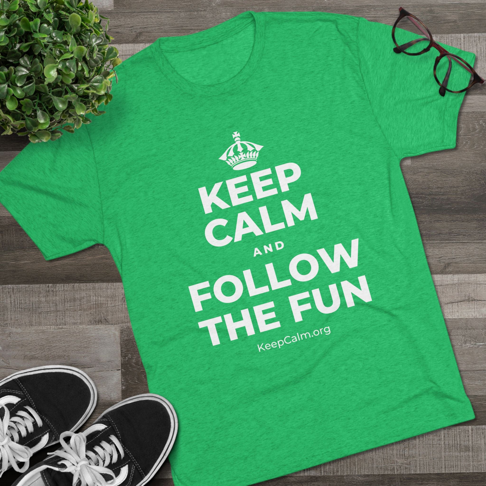 KEEP CALM AND FOLLOW THE FUN Tri-Blend Tee