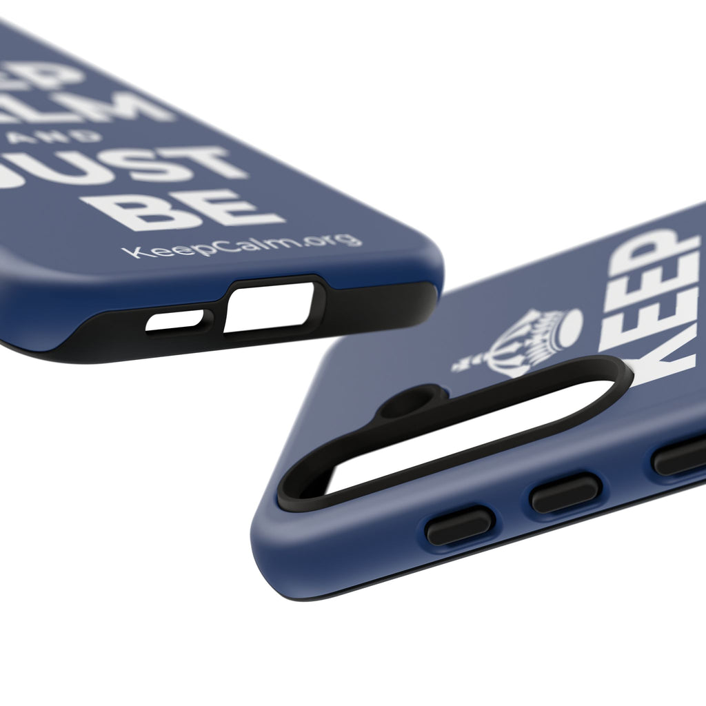 KEEP CALM AND JUST BE Phone Case