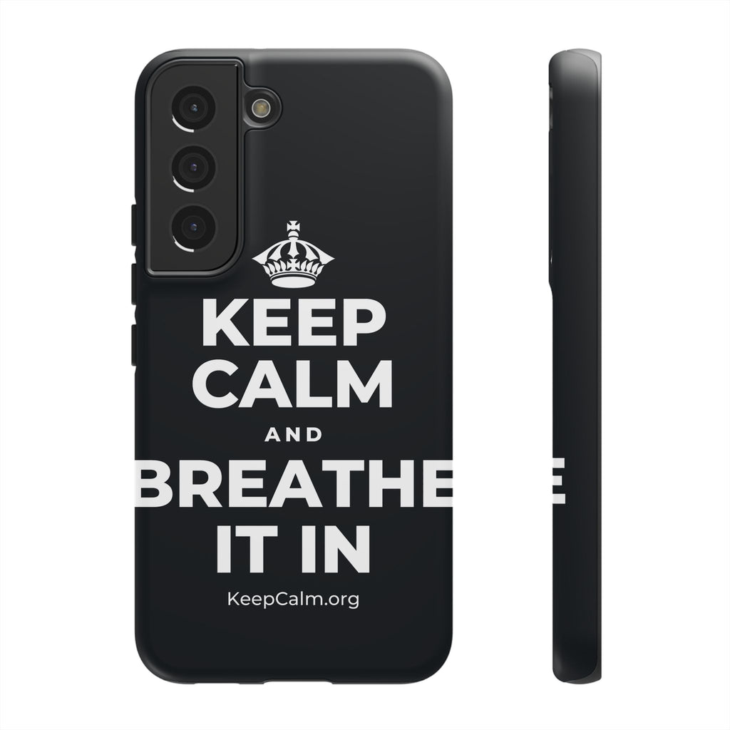 KEEP CALM AND BREATHE IT IN Phone Case (Dark)