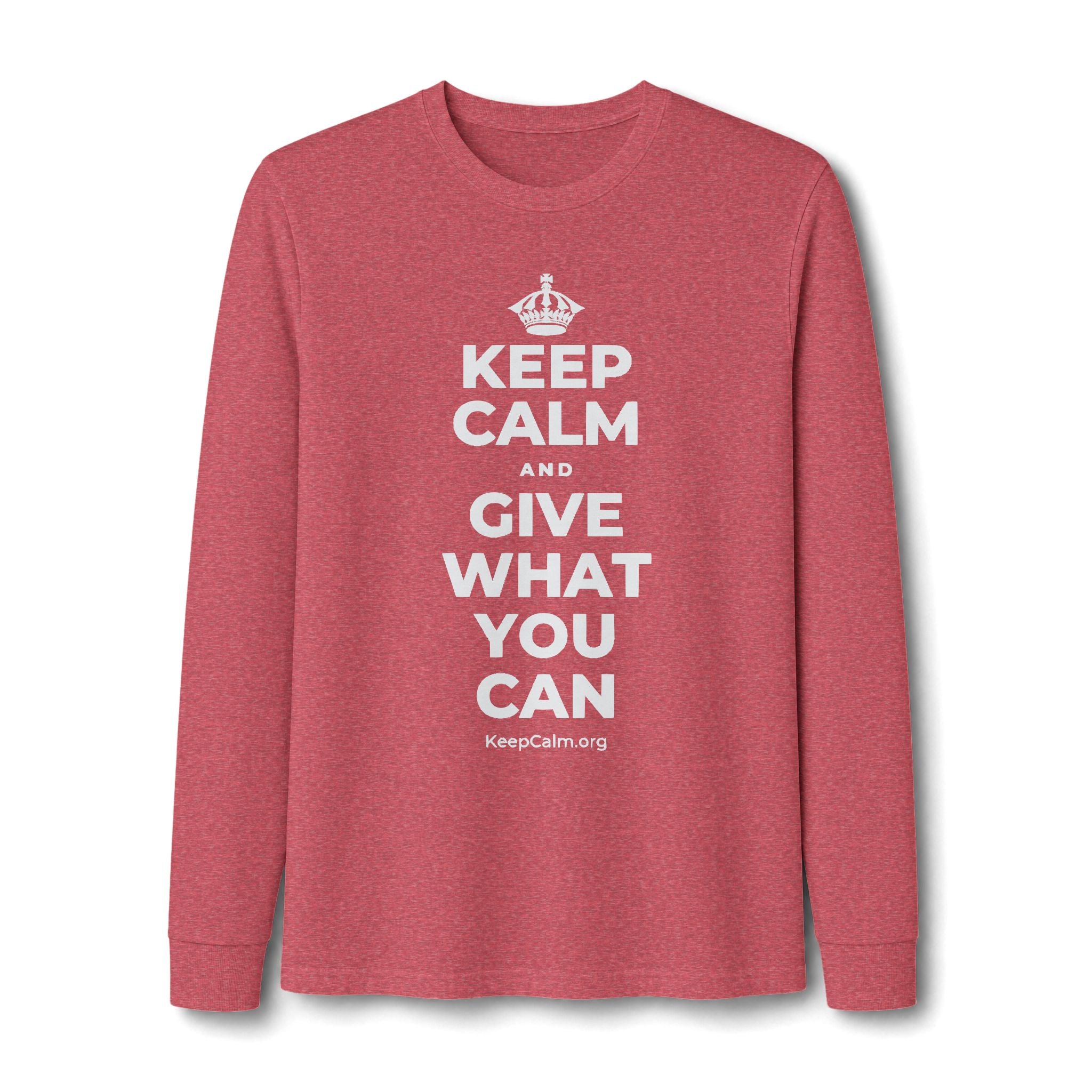 KEEP CALM AND GIVE WHAT YOU CAN Long Sleeve Tee