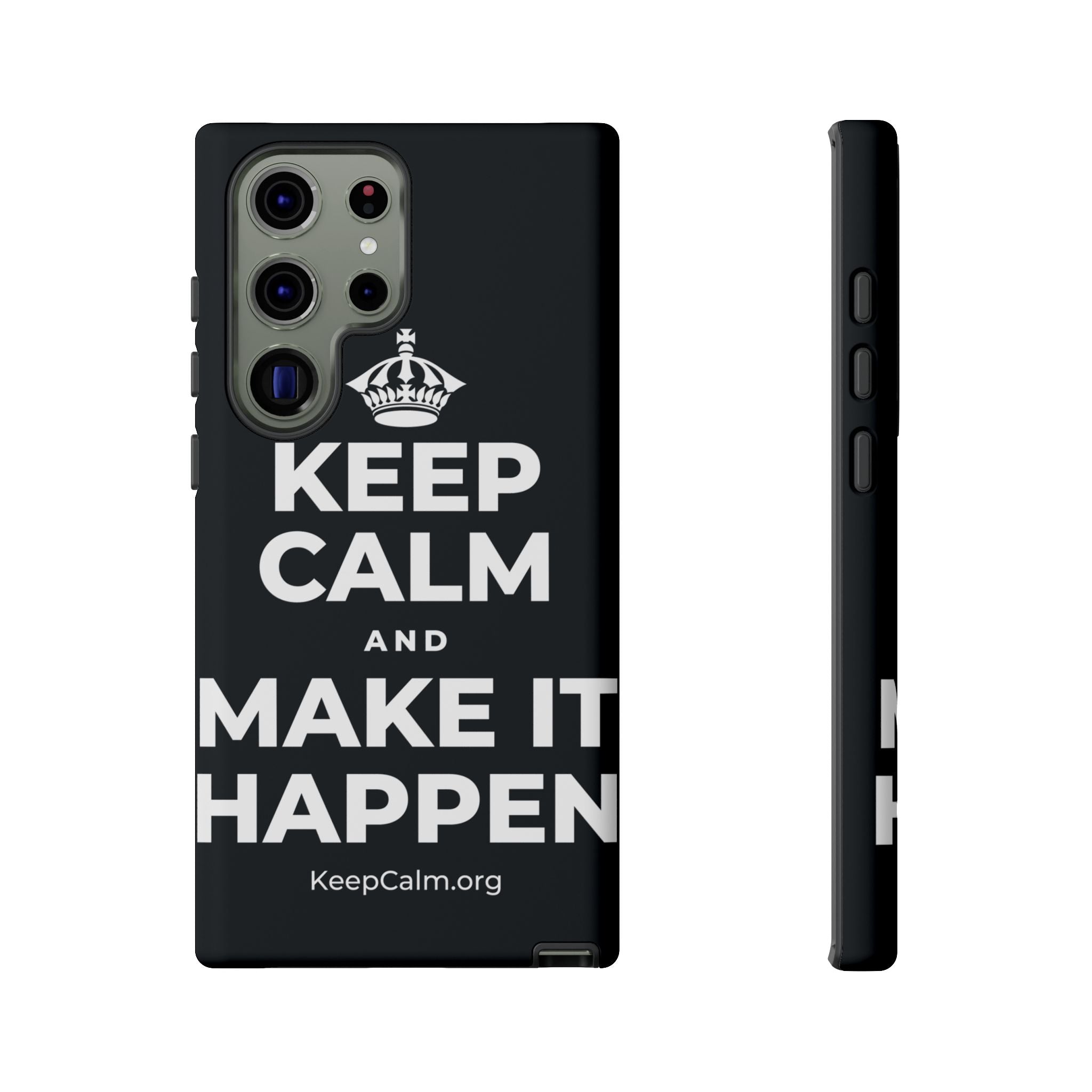 KEEP CALM AND MAKE IT HAPPEN Phone Case (Dark)