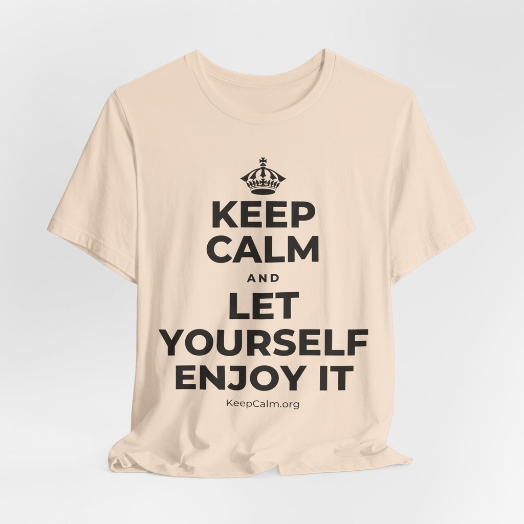 KEEP CALM AND LET YOURSELF ENJOY IT T-Shirt (Soft Cream–Heather Mauve)