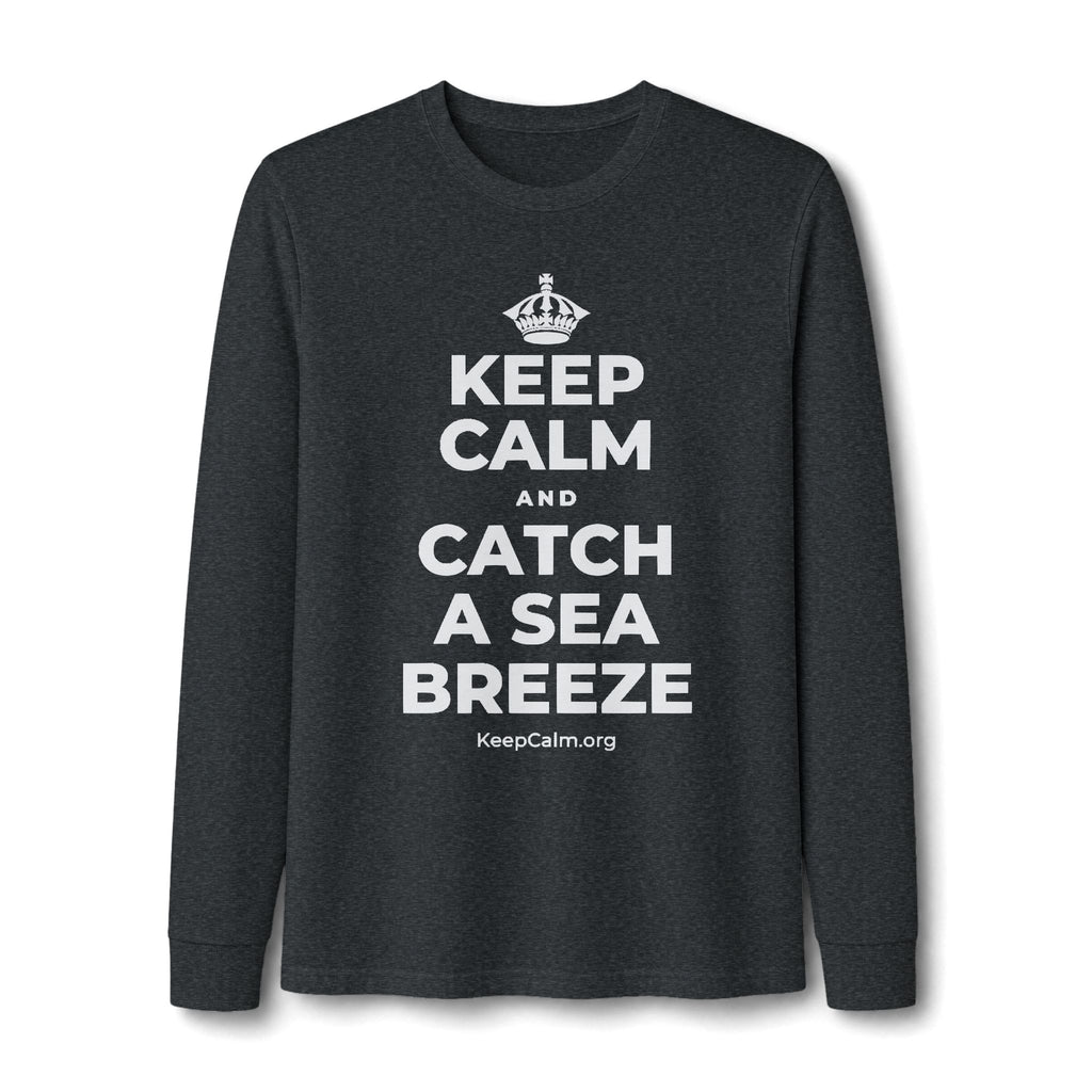 KEEP CALM AND CATCH A SEA BREEZE Long Sleeve Tee