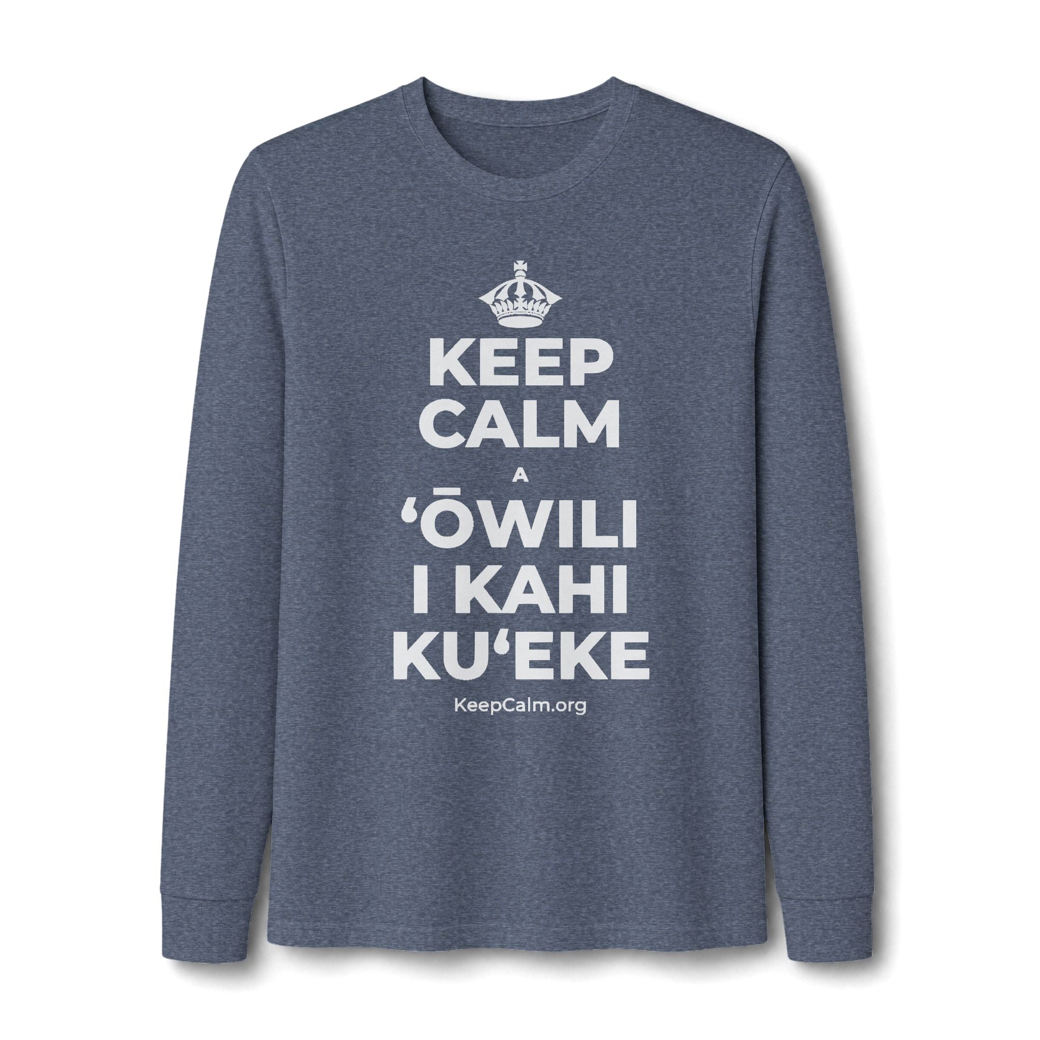 KEEP CALM A ʻŌWILI I KAHI KUʻEKE Long Sleeve Tee
