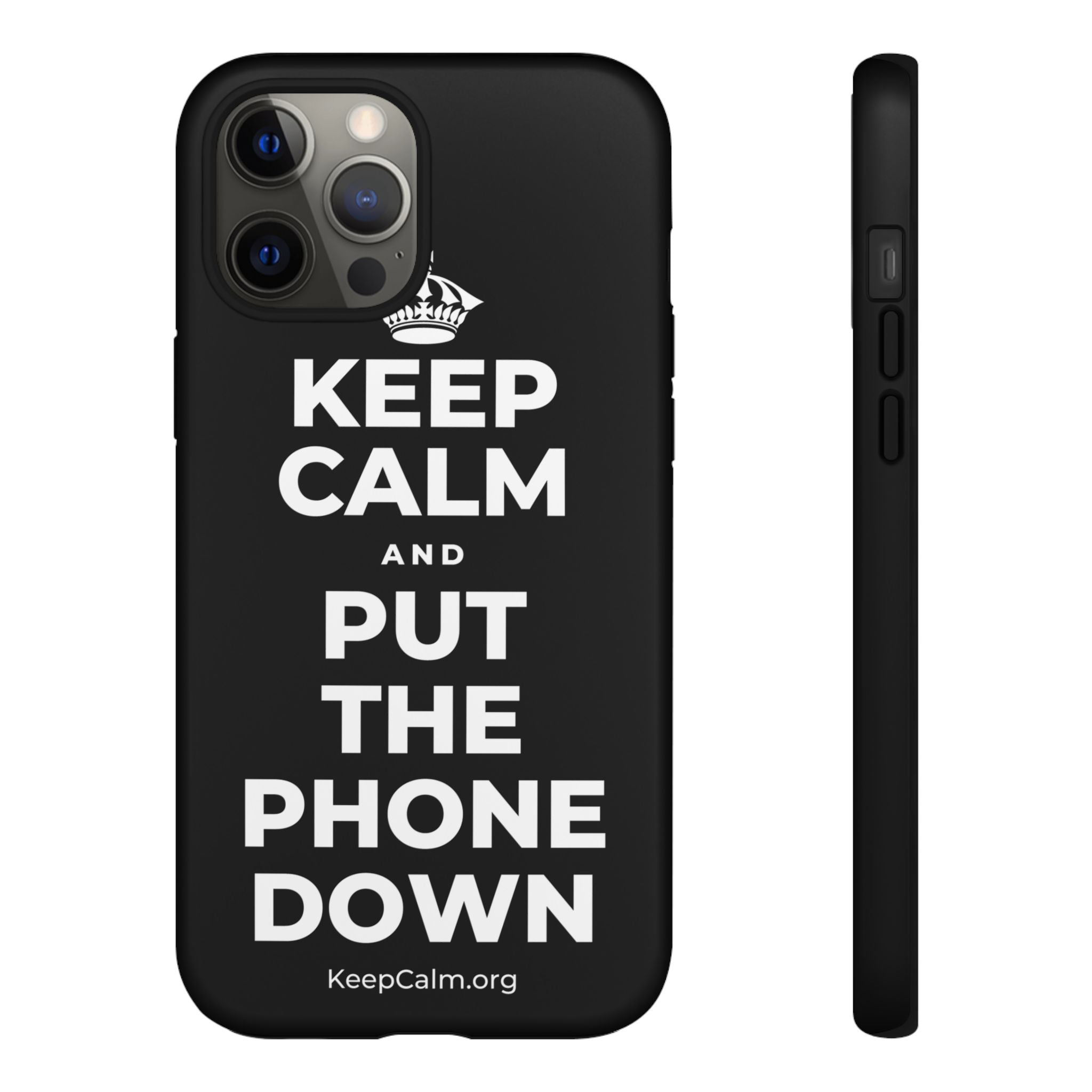 KEEP CALM AND PUT THE PHONE DOWN Phone Case