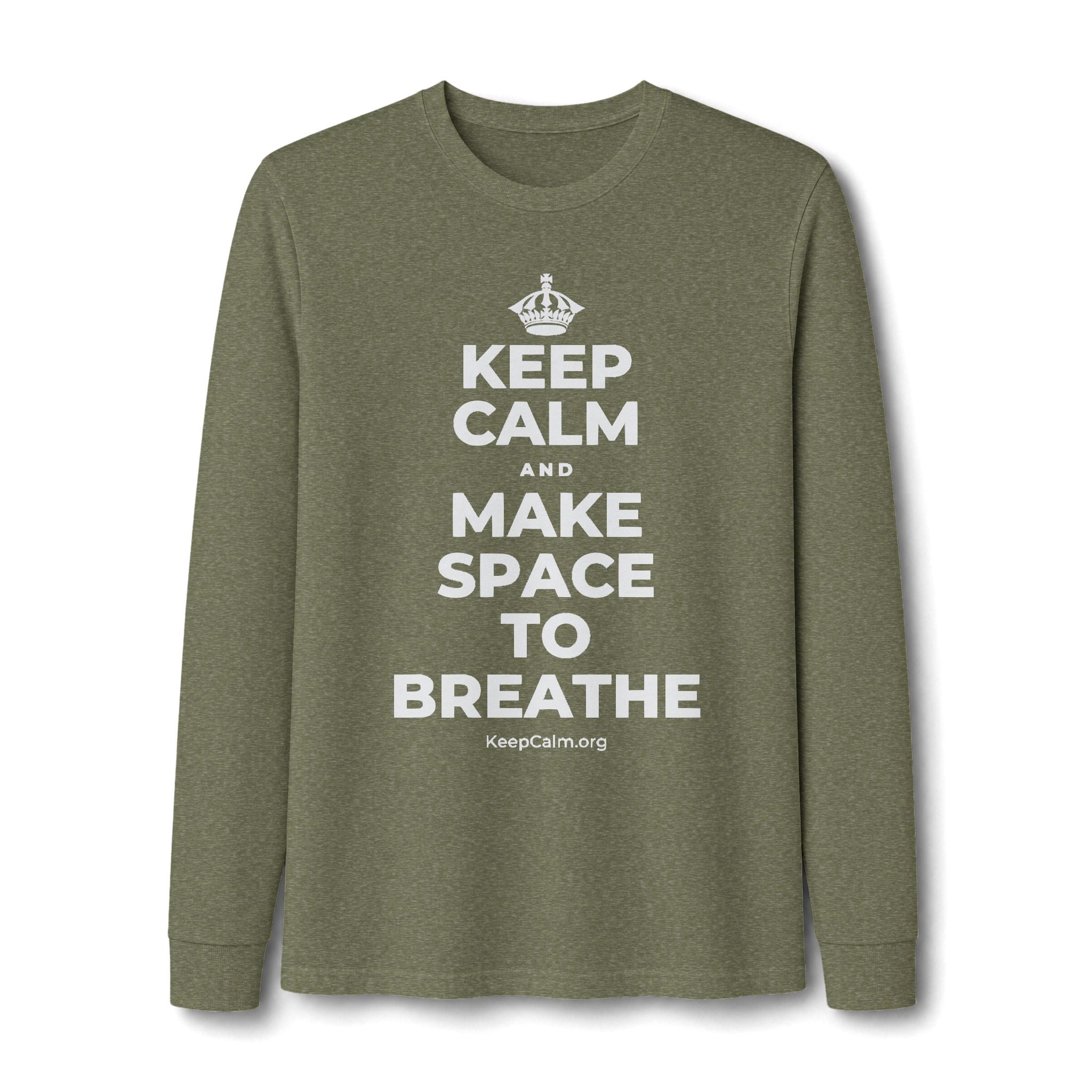 KEEP CALM AND MAKE SPACE TO BREATHE Long Sleeve Tee