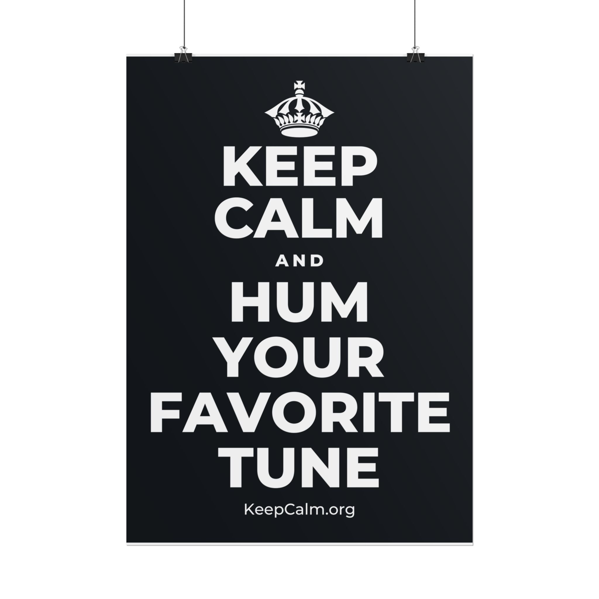 KEEP CALM AND HUM YOUR FAVORITE TUNE Poster (Dark)
