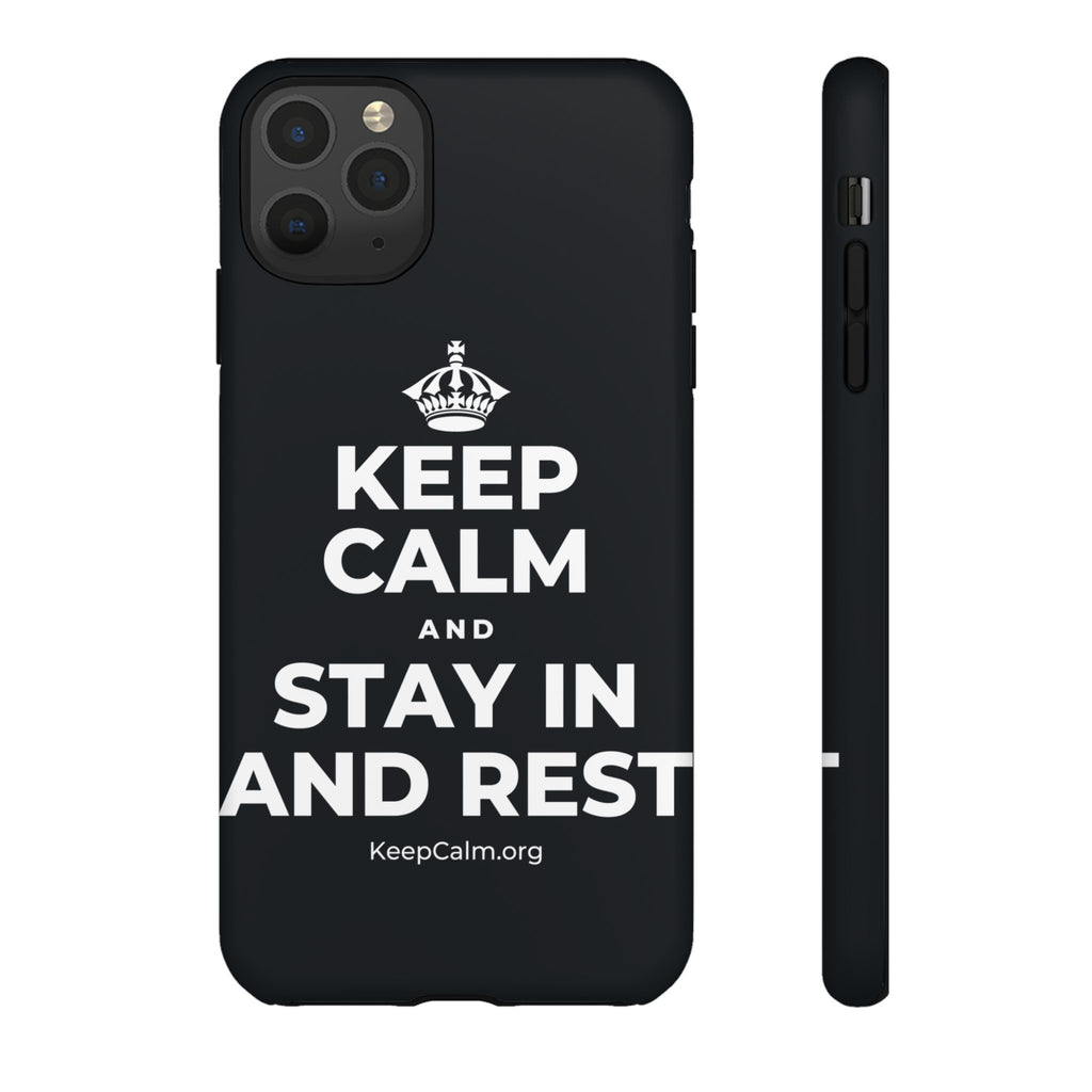 KEEP CALM AND STAY IN AND REST Phone Case (Dark)