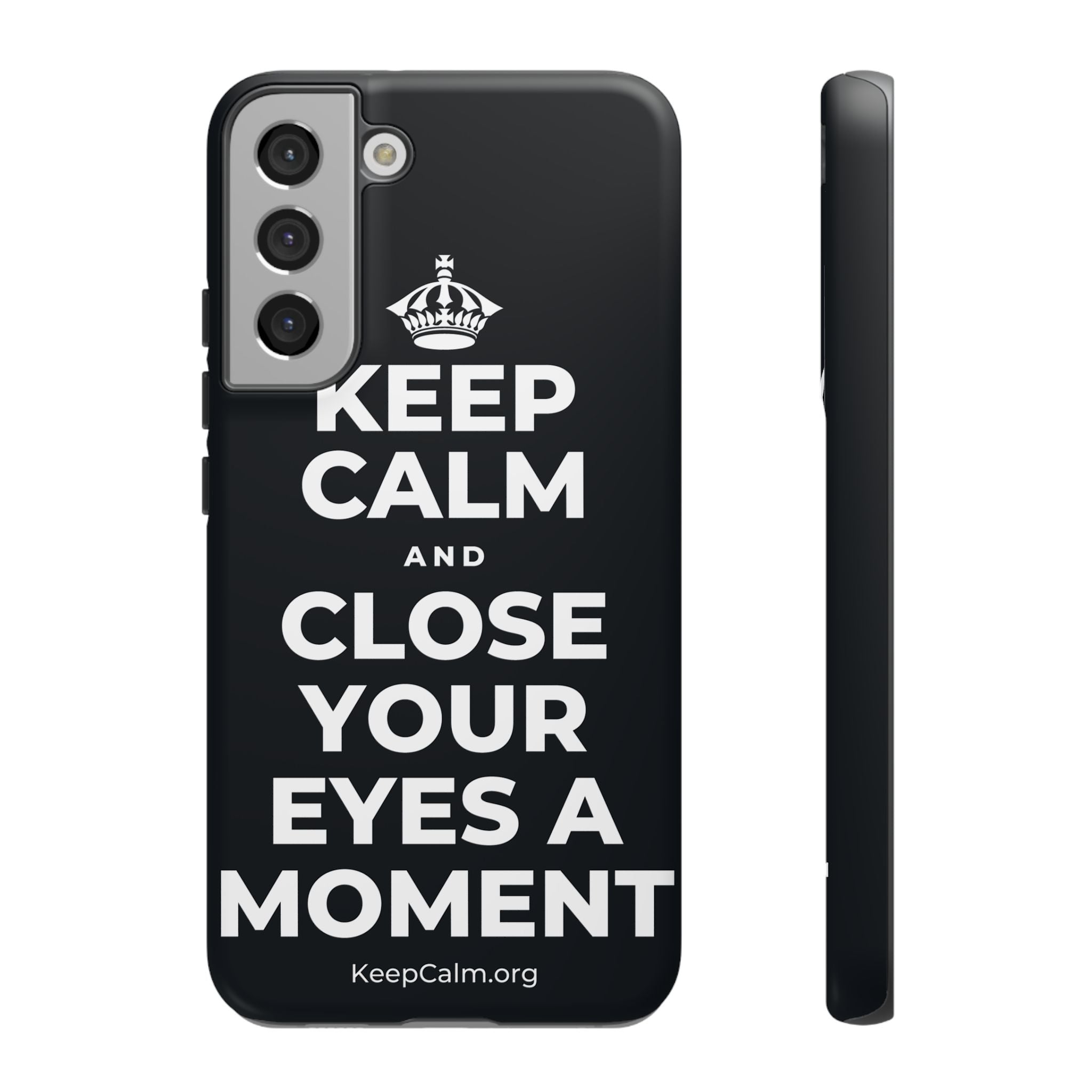 KEEP CALM AND CLOSE YOUR EYES A MOMENT Phone Case (Dark)