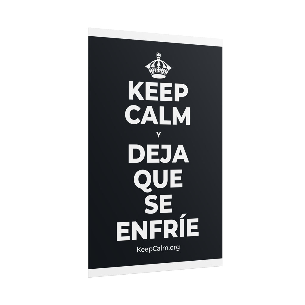 KEEP CALM Y DEJA QUE SE ENFRÍE Poster (Dark)