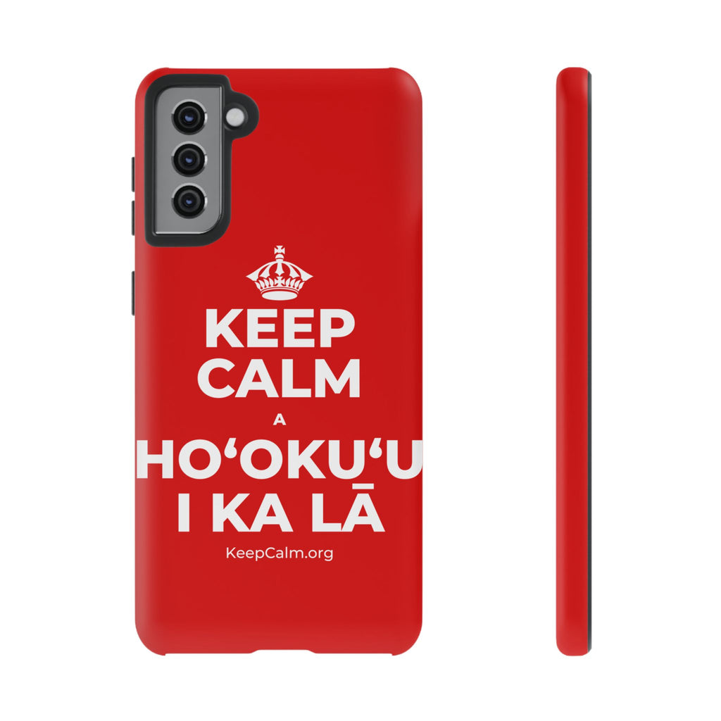 KEEP CALM A HOʻOKUʻU I KA LĀ Phone Case