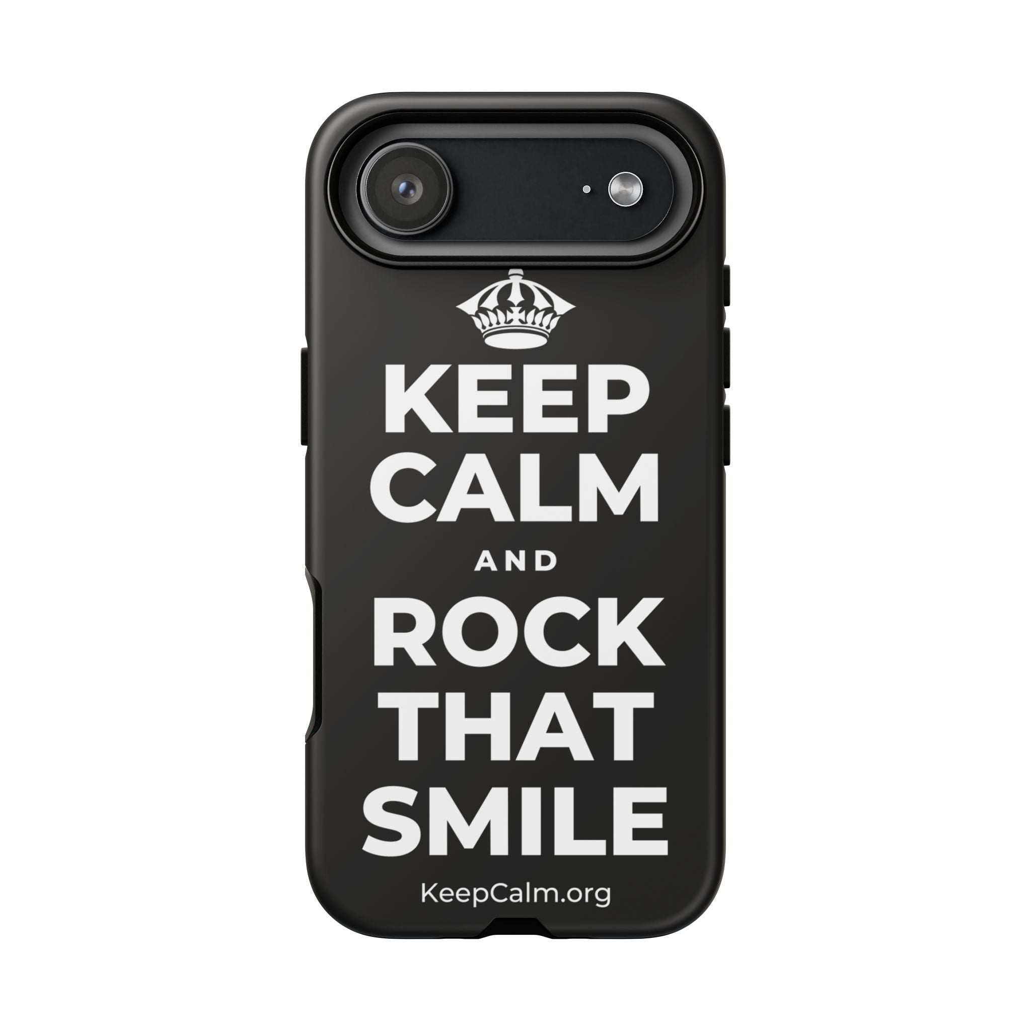 KEEP CALM AND ROCK THAT SMILE Phone Case