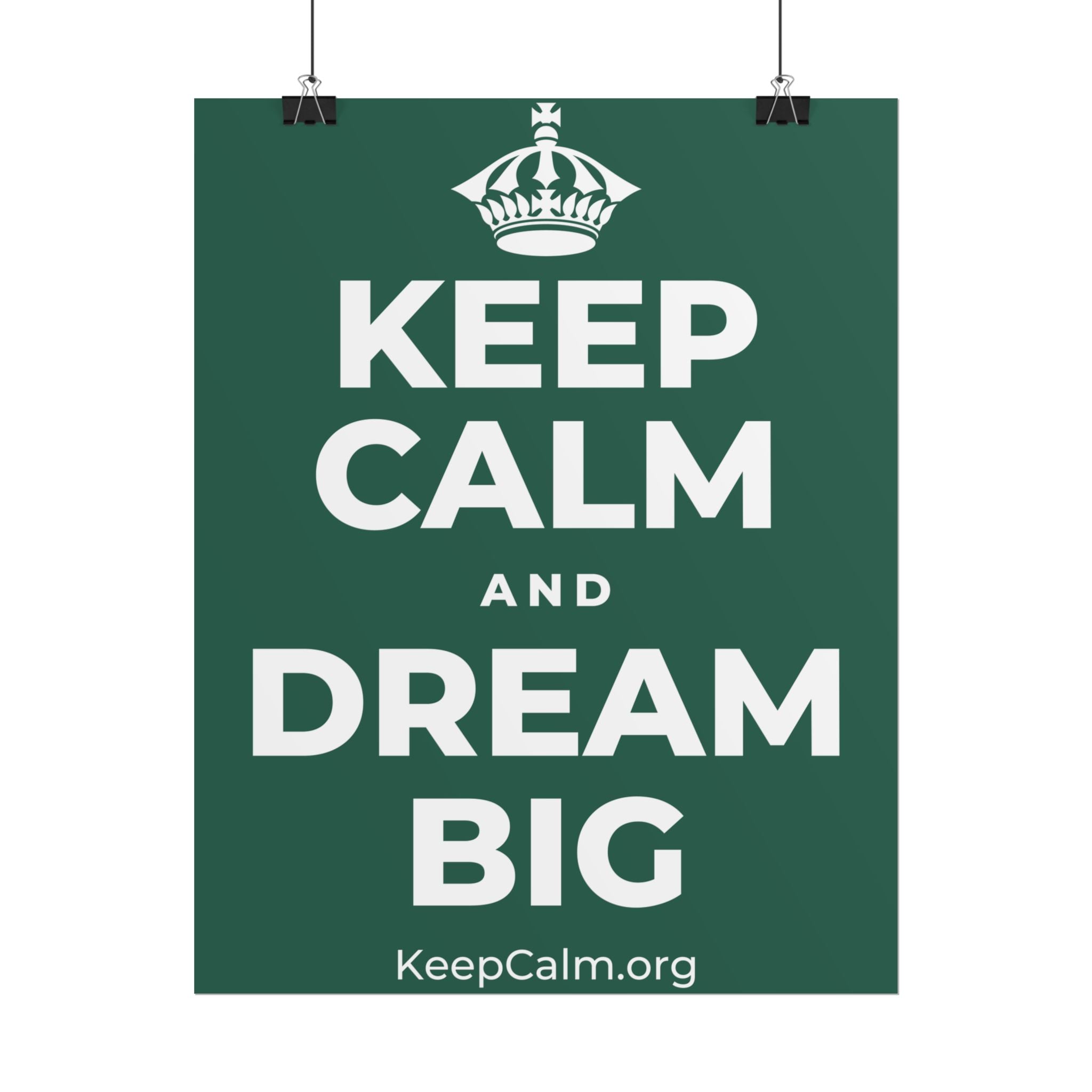 KEEP CALM AND DREAM BIG Poster