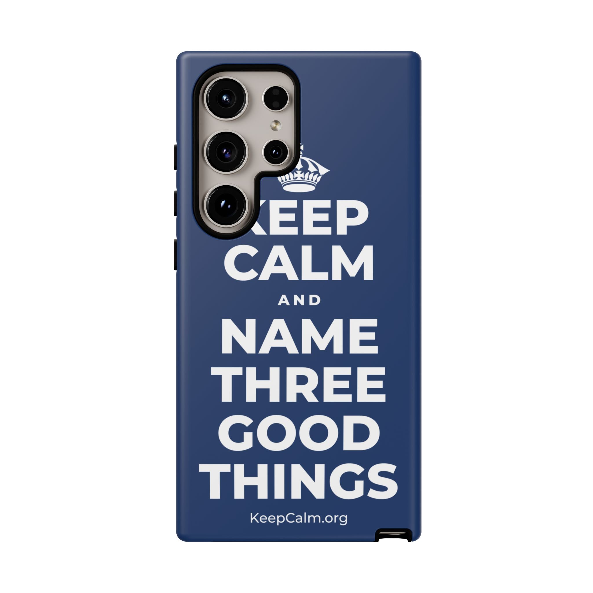 KEEP CALM AND NAME THREE GOOD THINGS Phone Case