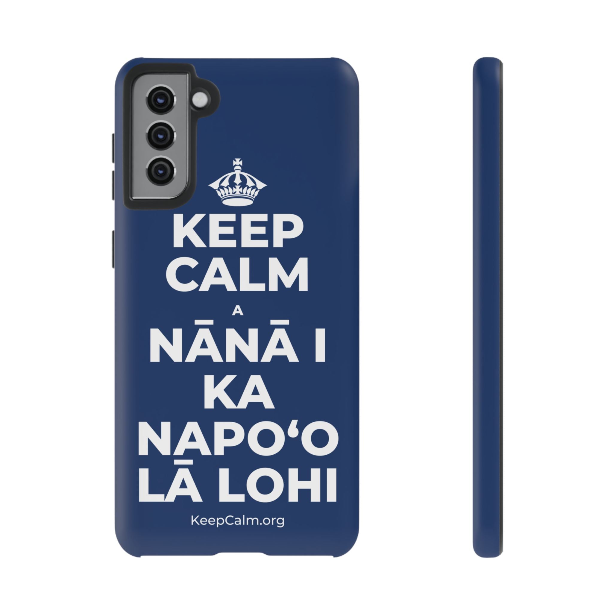 KEEP CALM A NĀNĀ I KA NAPOʻO LĀ LOHI Phone Case