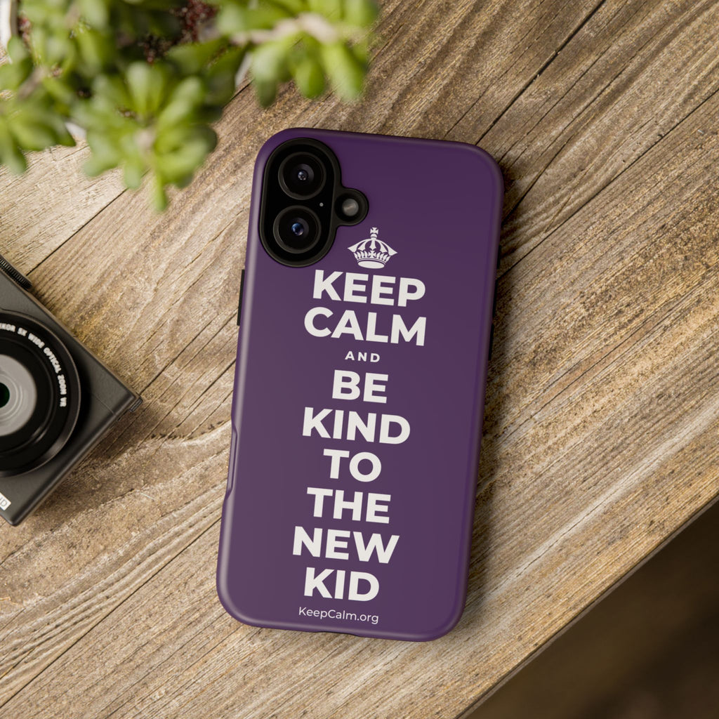KEEP CALM AND BE KIND TO THE NEW KID Phone Case
