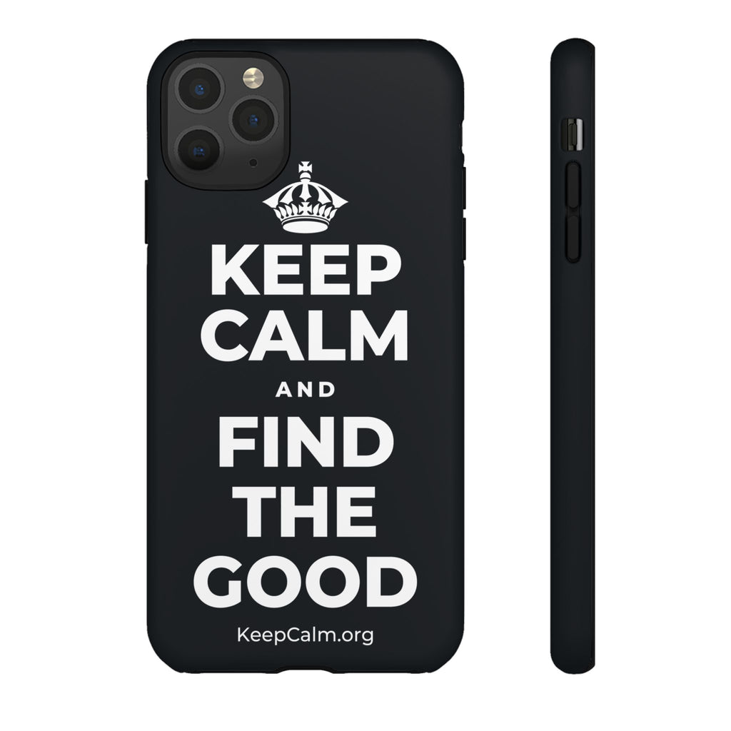 KEEP CALM AND FIND THE GOOD Phone Case (Dark)