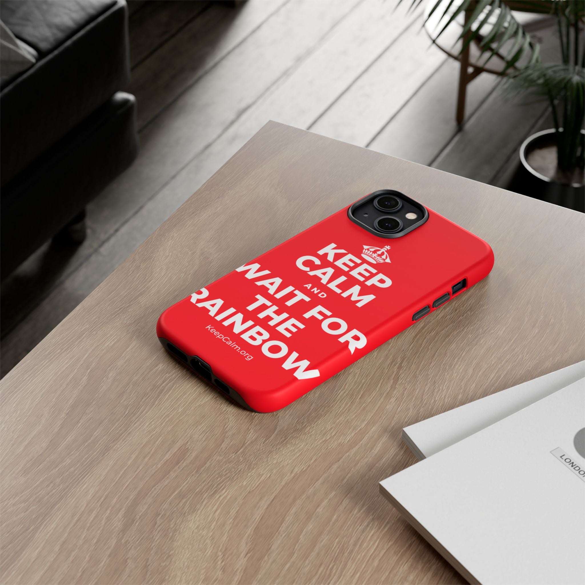 KEEP CALM AND WAIT FOR THE RAINBOW Phone Case