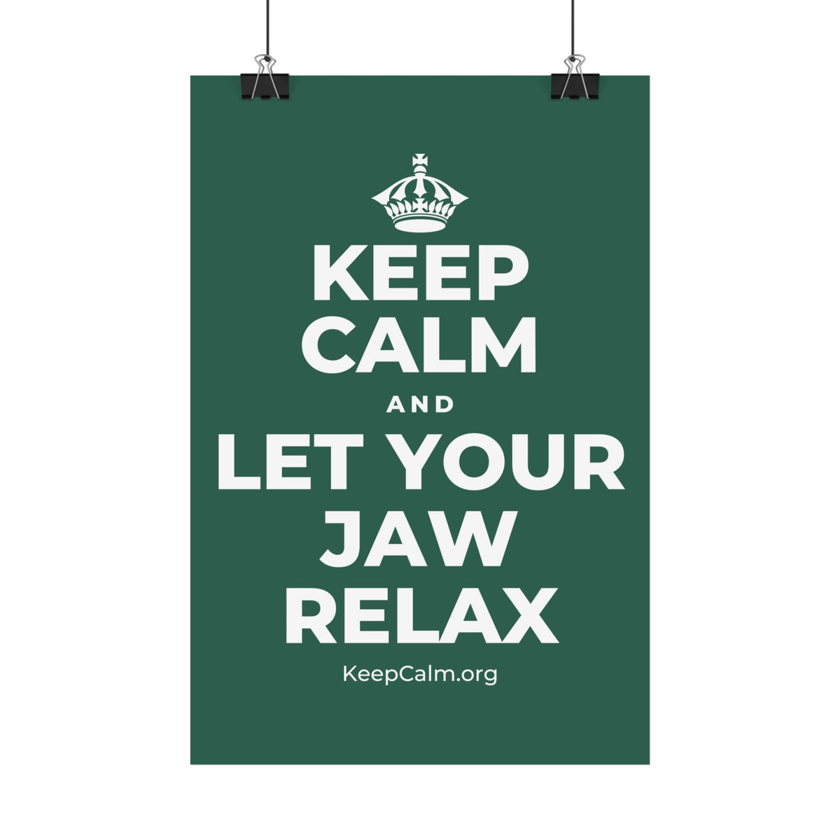 KEEP CALM AND LET YOUR JAW RELAX Satin Poster