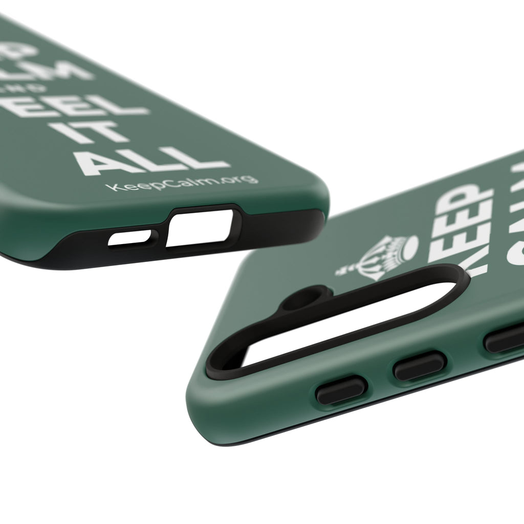 KEEP CALM AND FEEL IT ALL Phone Case